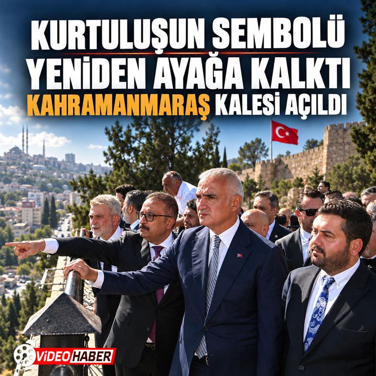 Kurtuluşun sembolü yeniden ayağa kalktı: Kahramanmaraş Kalesi açıldı