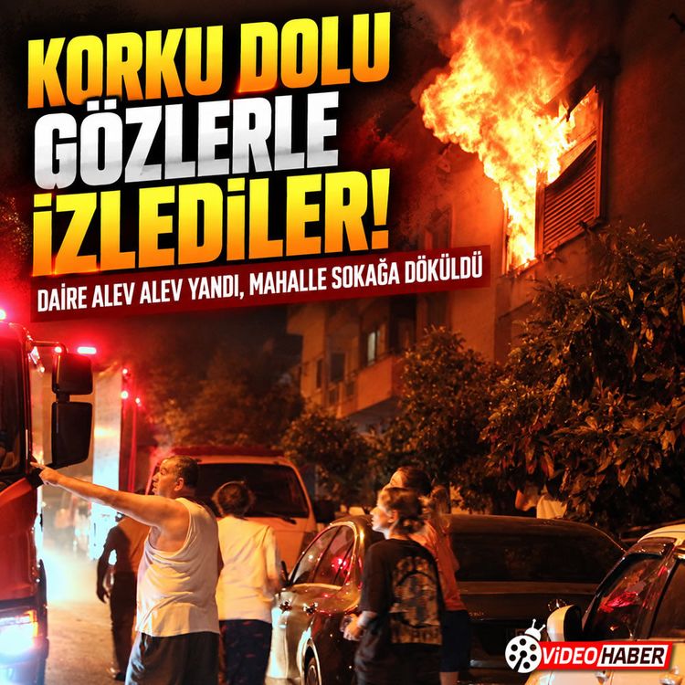 Antalya’da apartman yangını mahalleyi sokağa döktü