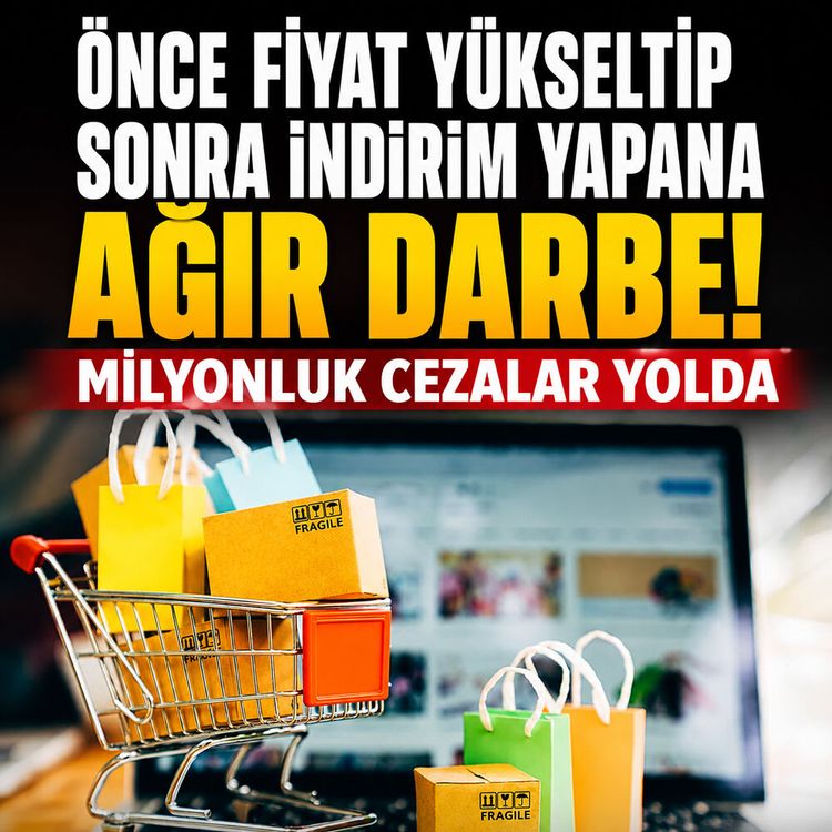 Önce fiyat yükseltip sonra indirim yapana ağır darbe: Milyonluk cezalar yolda