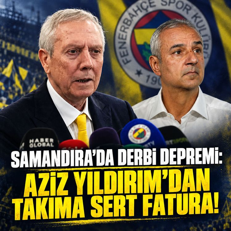 Samandıra'da derbi depremi: Aziz Yıldırım'dan takıma sert fatura!