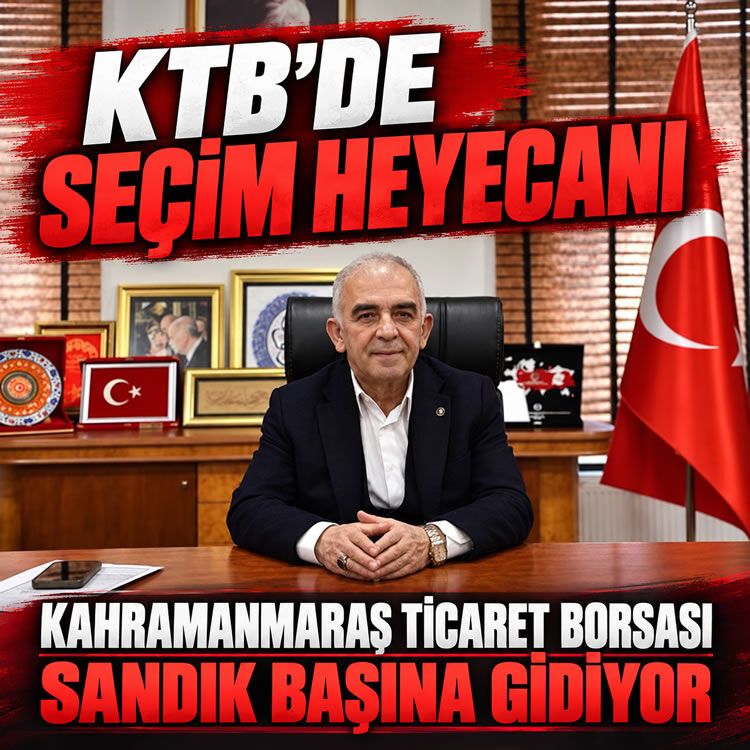 KTB’de seçim heyecanı: Kahramanmaraş Ticaret Borsası sandık başına gidiyor