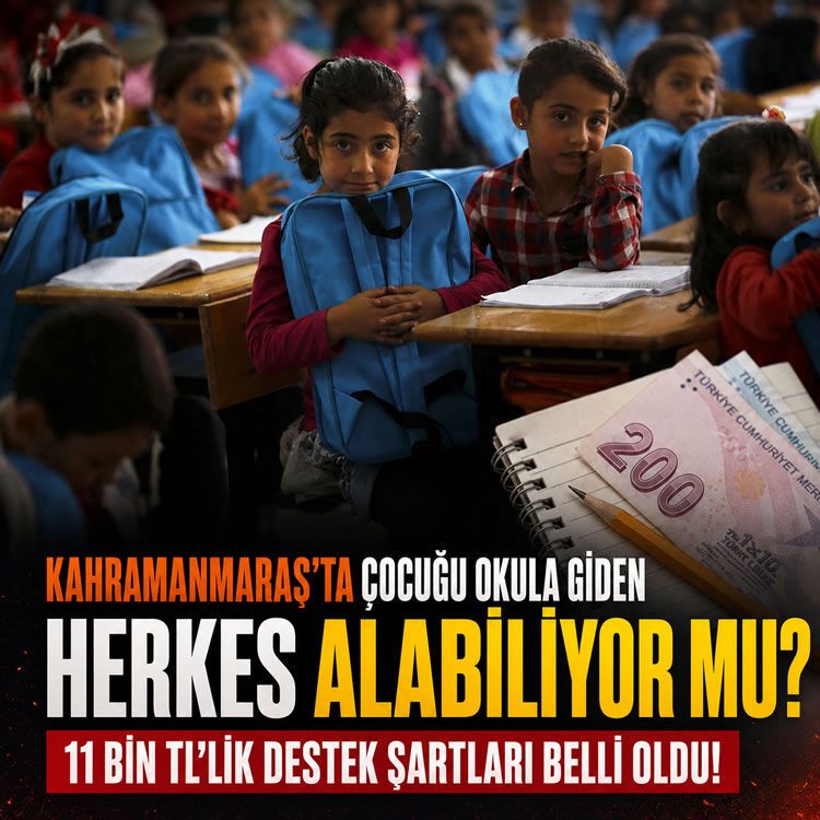 Kahramanmaraş’taki 11 bin TL'lik destek şartları belli oldu: Çocuğu okula giden herkes alabiliyor mu?