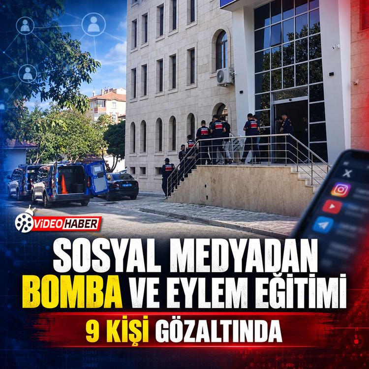 Sosyal Medyadan bomba ve eylem eğitimi veren 9 kişi gözaltında