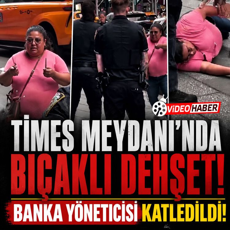 Times meydanı’nda bıçaklı dehşet: Banka yöneticisi katledildi!