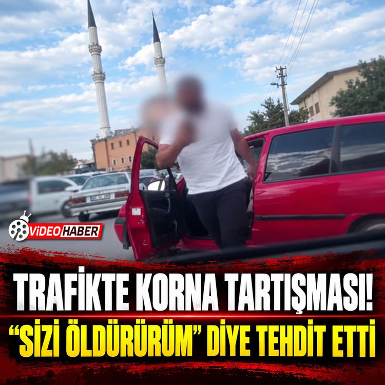 Trafikte korna tartışması! "Sizi öldürürüm" diye tehdit etti