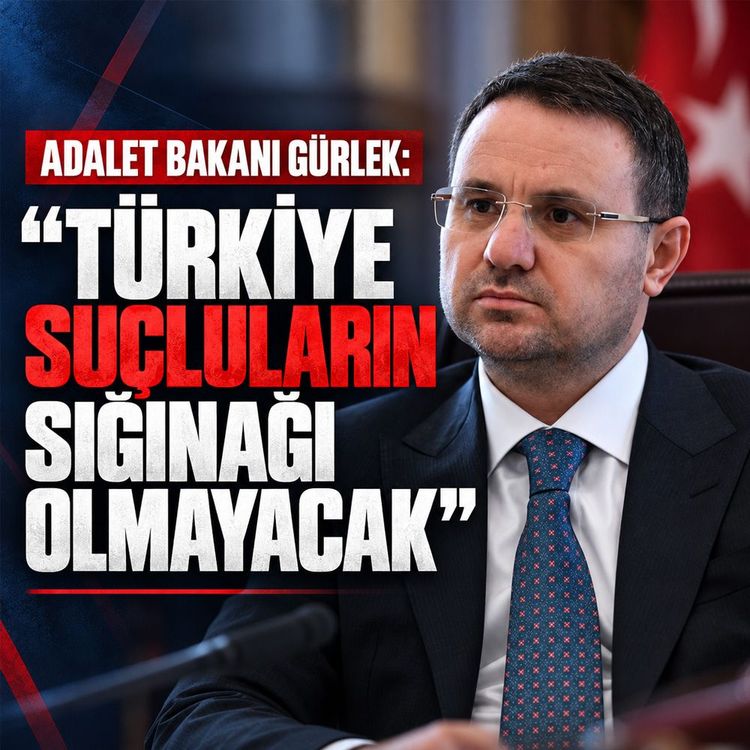 Adalet Bakanı Gürlek: "Türkiye suçluların sığınağı olmayacak"