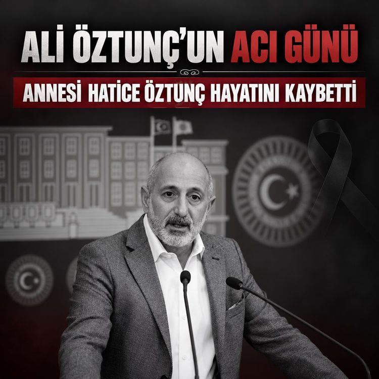 Ali Öztunç’un annesi Hatice Öztunç hayatını kaybetti