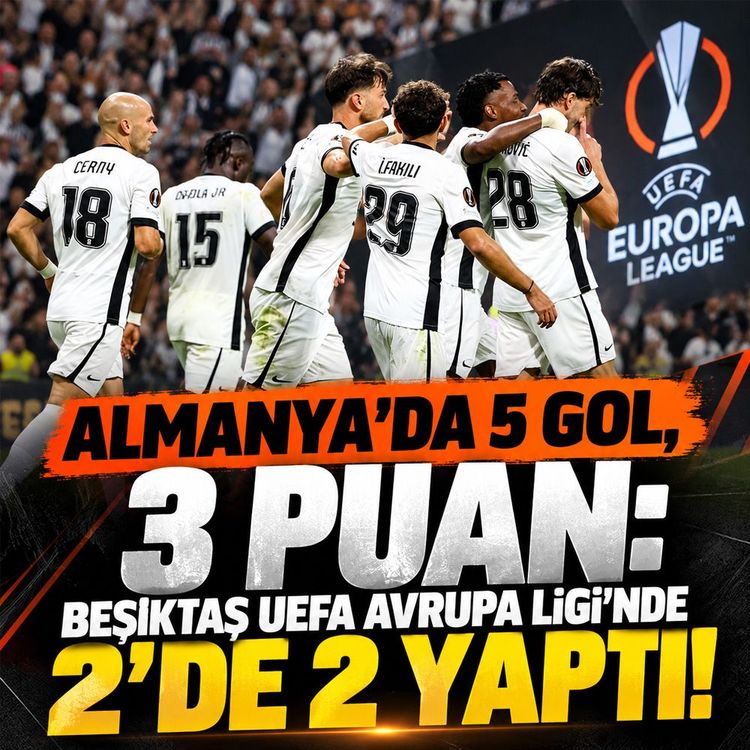 Almanya’da 5 gol, 3 puan: Beşiktaş UEFA Avrupa Ligi’nde 2’de 2 yaptı!