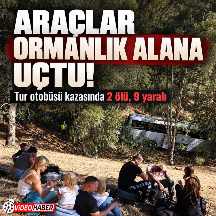 Aydın-İzmir otobanında tur otobüsü kazası: 2 ölü, 9 yaralı
