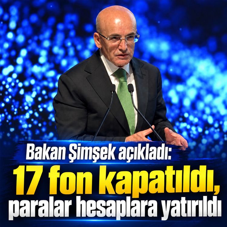 Bakan Şimşek açıkladı: 17 fon kapatıldı, paralar hesaplara yatırıldı