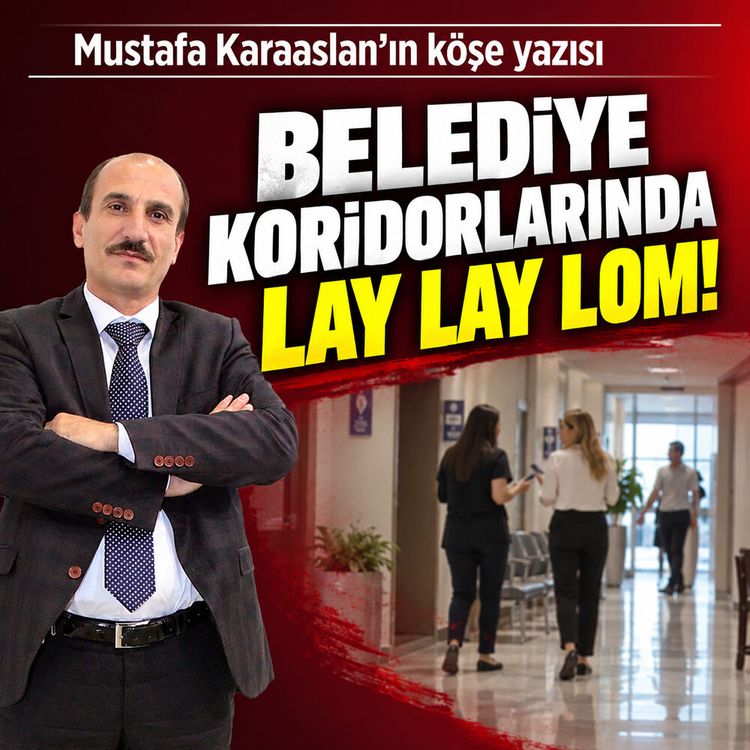 Belediye koridorlarında lay lay lom!