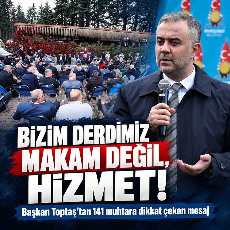 "Bizim derdimiz makam değil, hizmet!" Başkan Toptaş'tan 141 muhtara dikkat çeken mesaj