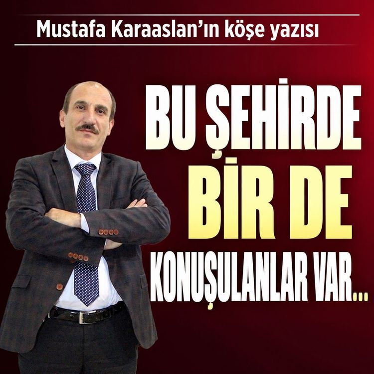 Bu şehirde bir de konuşulanlar var…