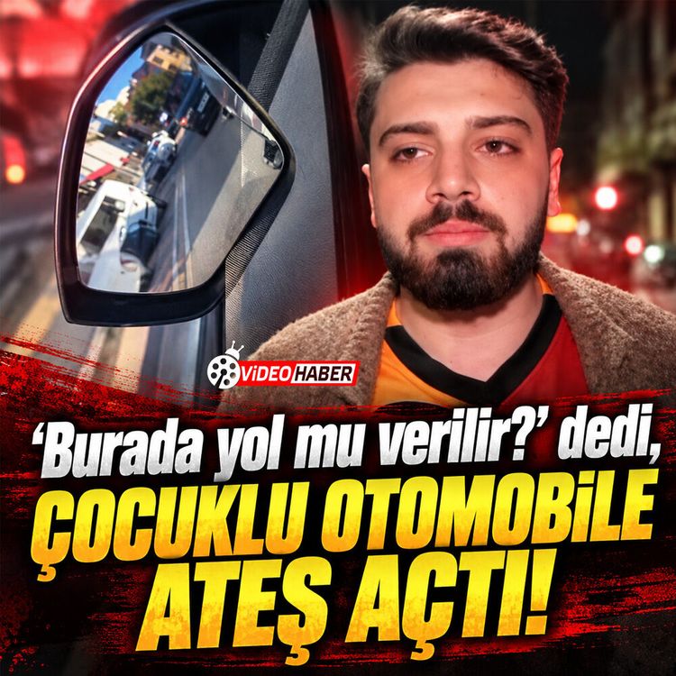 "Burada yol mu verilir?" dedi, çocuklu otomobile ateş açtı!