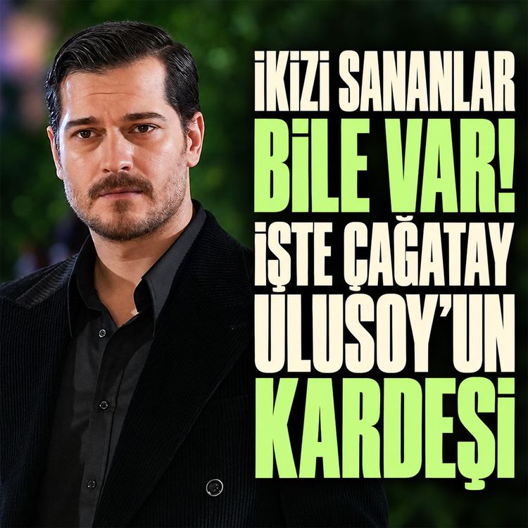 Çağatay Ulusoy'un kardeşi Atalay ortaya çıktı! Benzerlik şaşırttı