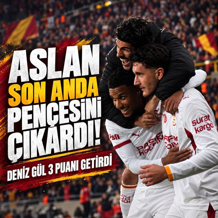 Deniz Gül Galatasaray’a 3 puanı getirdi