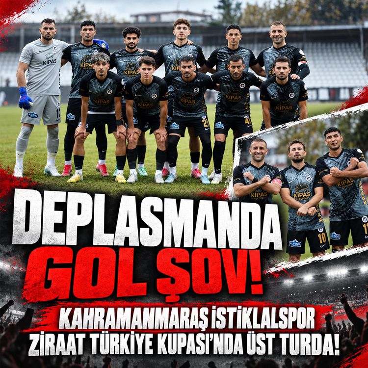 Deplasmanda gol şov: Kahramanmaraş İstiklalspor Ziraat Türkiye Kupası'nda üst turda!