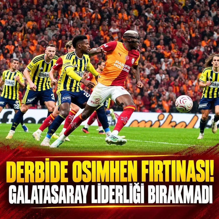 Derbide Osimhen fırtınası! Galatasaray liderliği bırakmadı