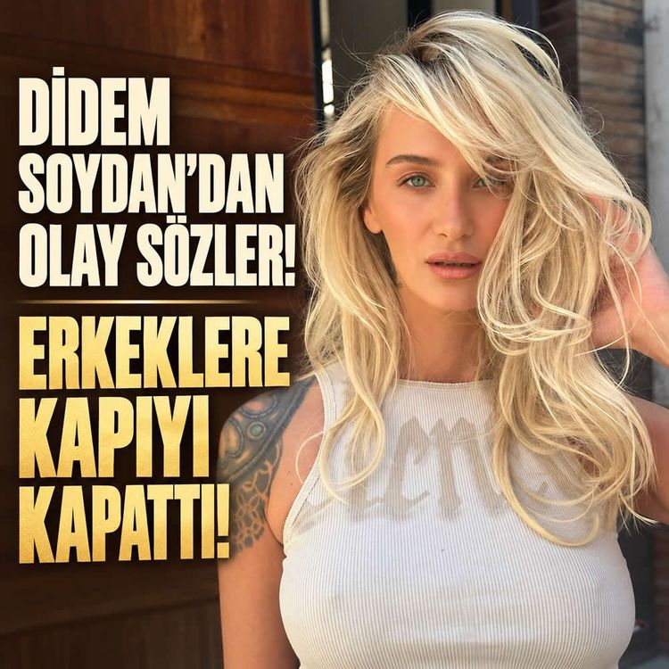 Didem Soydan’dan ilişki itirafı: Benim kurallarım var!