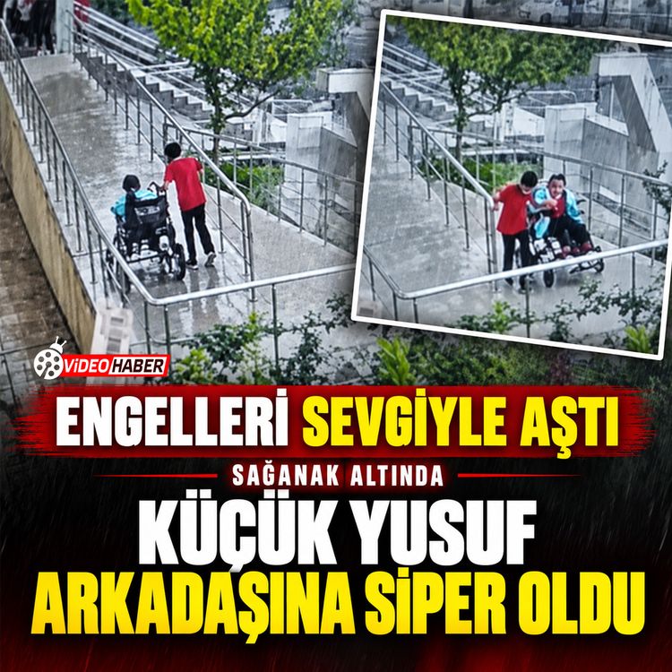 Engelleri sevgiyle aştı: Küçük Yusuf sağanak altında arkadaşına siper oldu