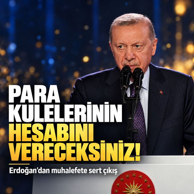 Erdoğan’dan muhalefete “para kuleleri” çıkışı