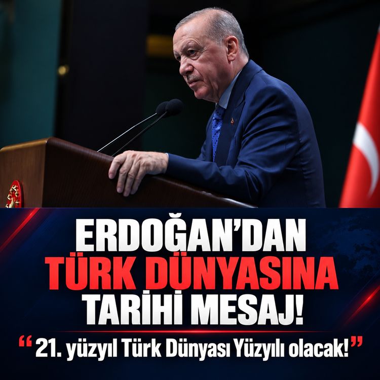 Erdoğan’dan Türk dünyasına tarihi birlik mesajı!
