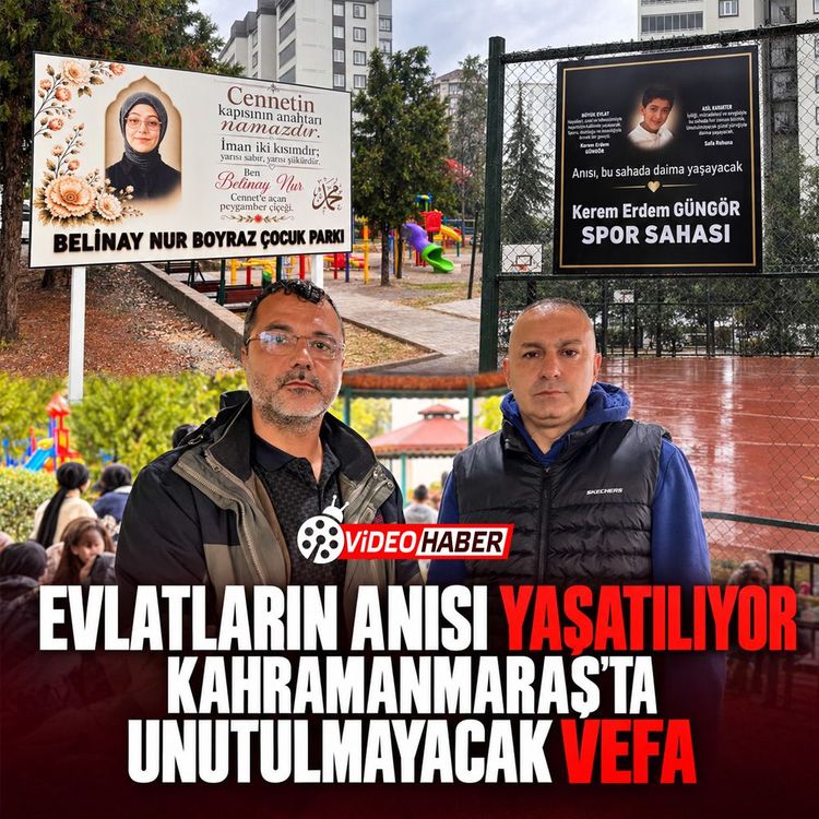 Evlatların anısı yaşatılıyor: Kahramanmaraş'ta unutulmayacak vefa