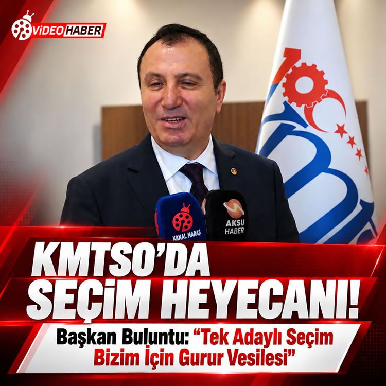 KMTSO'da seçim heyecanı! Başkan Buluntu: "Tek adaylı seçim bizim için gurur vesilesi"
