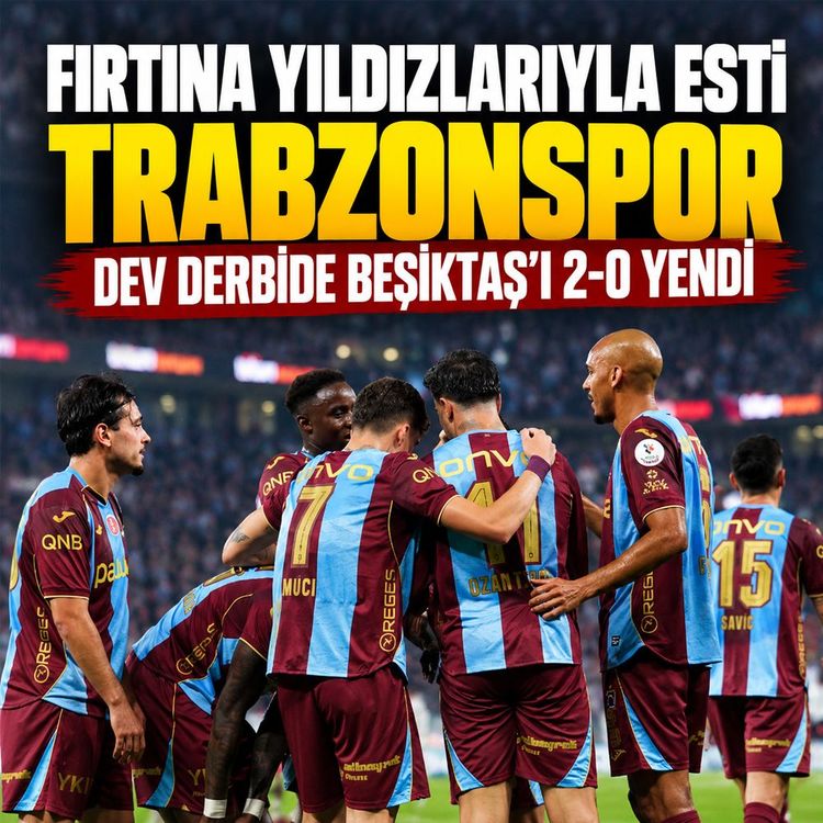 Fırtına yıldızlarıyla esti: Trabzonspor dev derbide Beşiktaş’ı 2-0 yendi