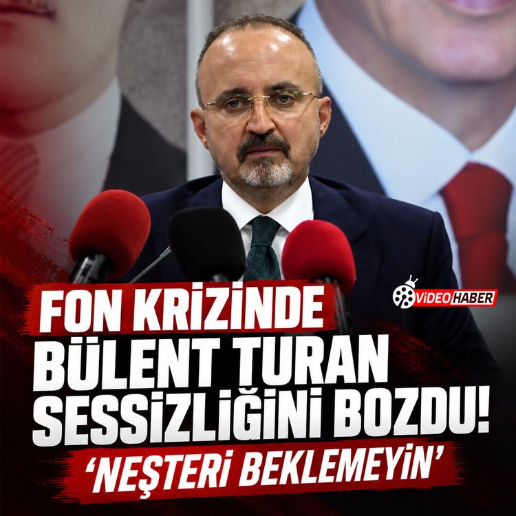 Fon krizinde Bülent Turan sessizliğini bozdu! 'Neşteri beklemeyin'