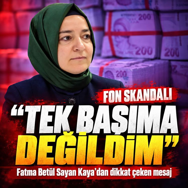 Fon soruşturmasında adı karışan Fatma Betül Sayan Kaya'dan "Tek başıma değildim" mesajı