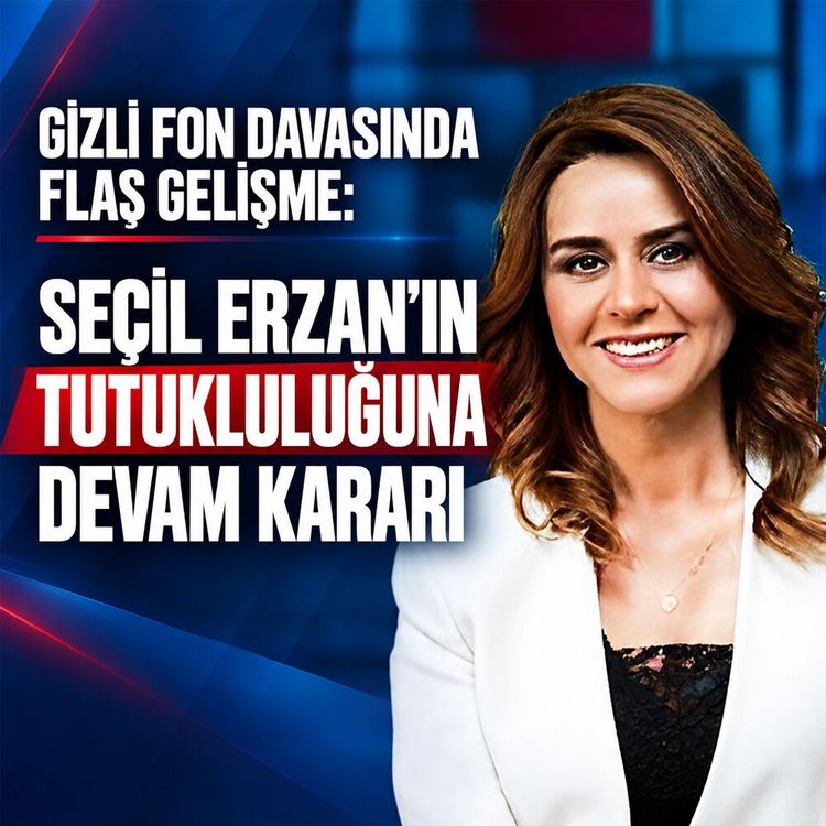 Gizli fon davasında flaş gelişme: Seçil Erzan’ın tutukluluğuna devam kararı