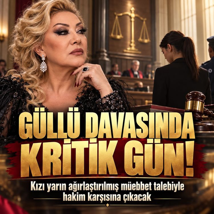 Güllü davasında kritik gün: Sultan Nur Ulu adliyede