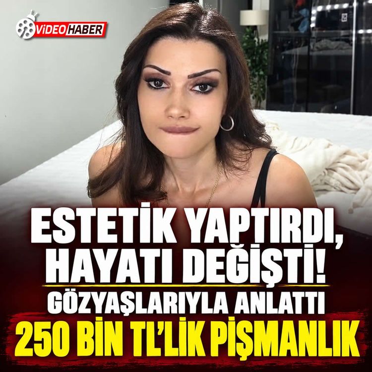 Güzelleşmek isterken hayatı altüst oldu! 250 bin TL ödedi