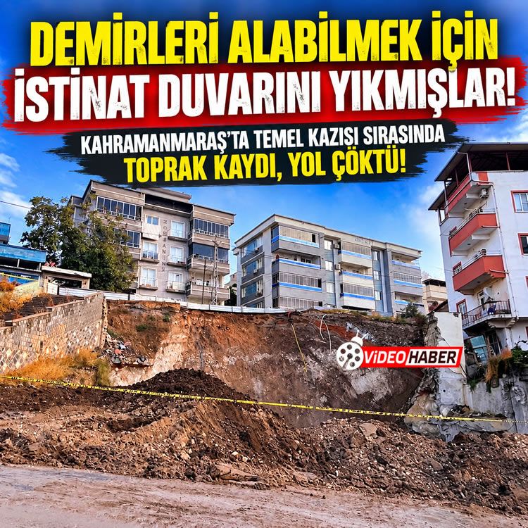 Kahramanmaraş’ta toprak kaydı, yol çöktü: “Demirleri alabilmek için istinat duvarını yıktılar”