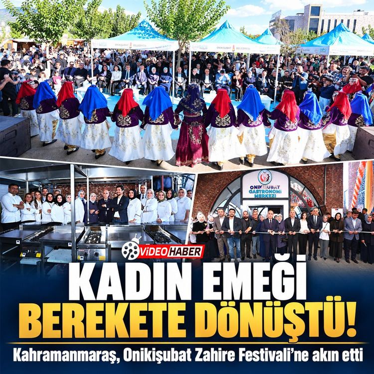Kadın emeği berekete dönüştü: Kahramanmaraş Onikişubat Zahire Festivali’ne akın etti