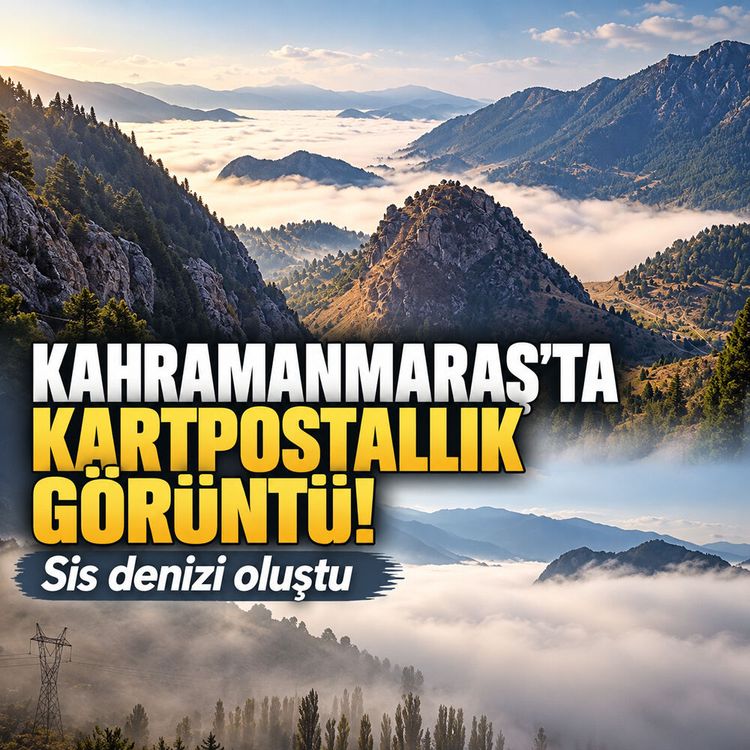 Kahramanmaraş Andırın’da kartpostallık sis görüntüsü