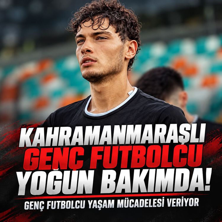 Kahramanmaraşlı futbolcu Mustafa Sezai Gülmez yoğun bakımda