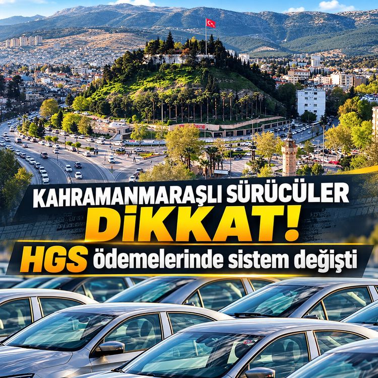Kahramanmaraşlı sürücüler dikkat: HGS sistemi değişti