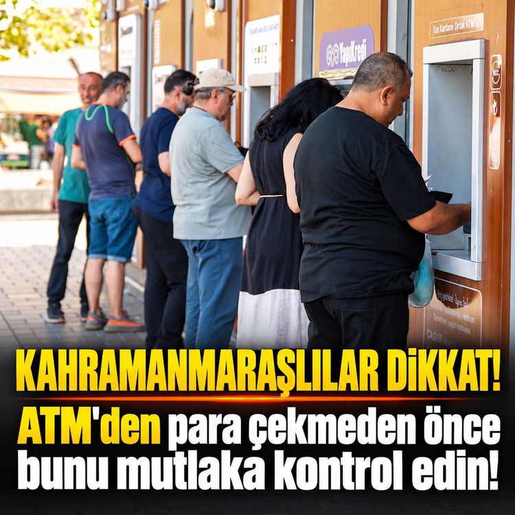 Kahramanmaraşlılar dikkat! ATM'de bu tuzağa düşmeyin