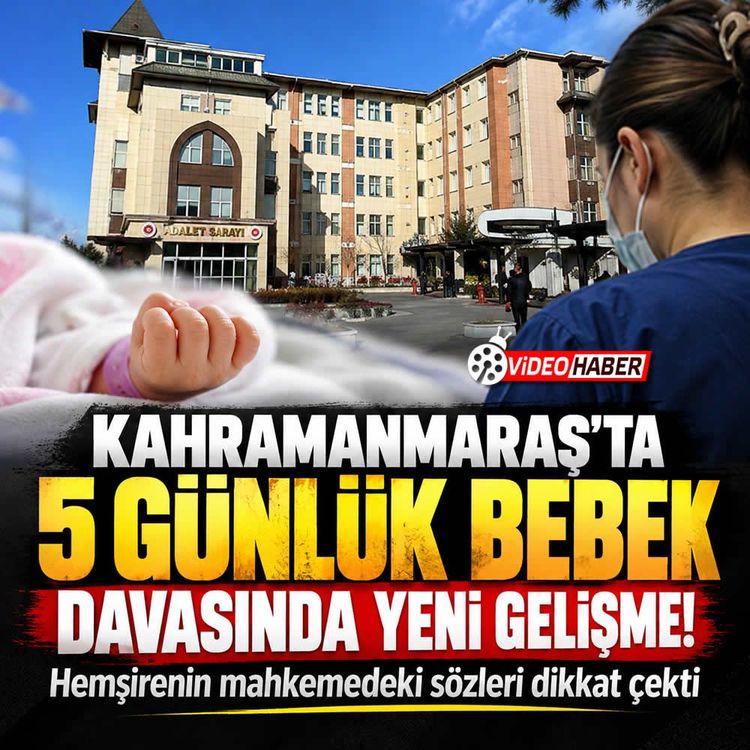 Kahramanmaraş'ta bebeğe şiddet davasında yeni karar