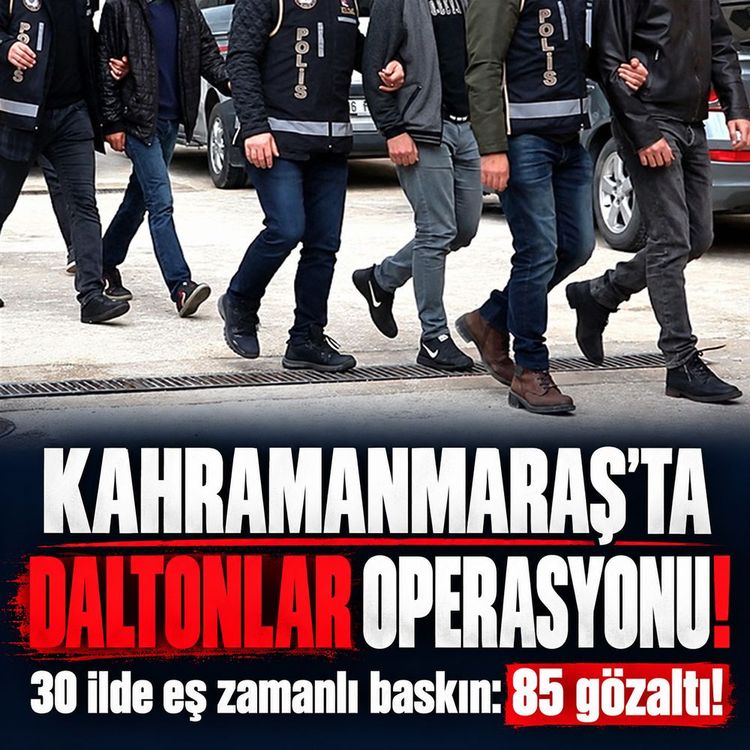 Kahramanmaraş’ta Daltonlar çetesine operasyon!