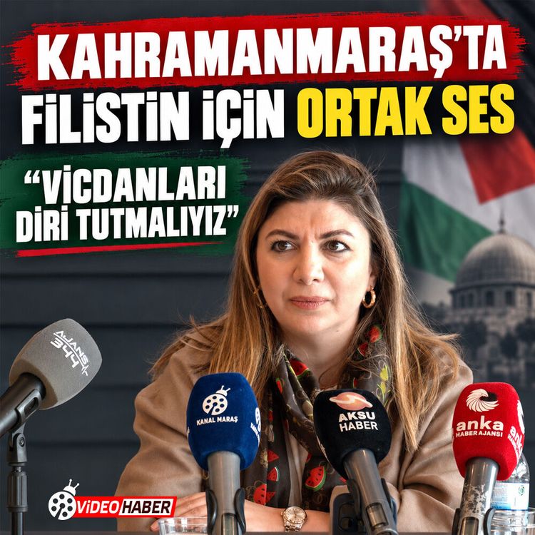 Kahramanmaraş’ta Filistin için ortak ses: Vicdanları diri tutmalıyız