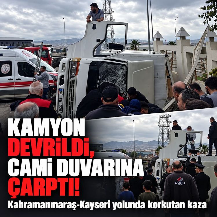 Kahramanmaraş’ta kamyon cami duvarına çarptı!
