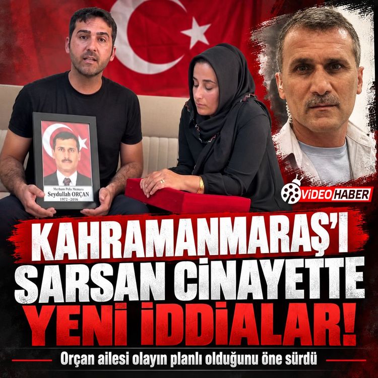 Kahramanmaraş’ta öldürülen polis için aileden dikkat çeken iddia