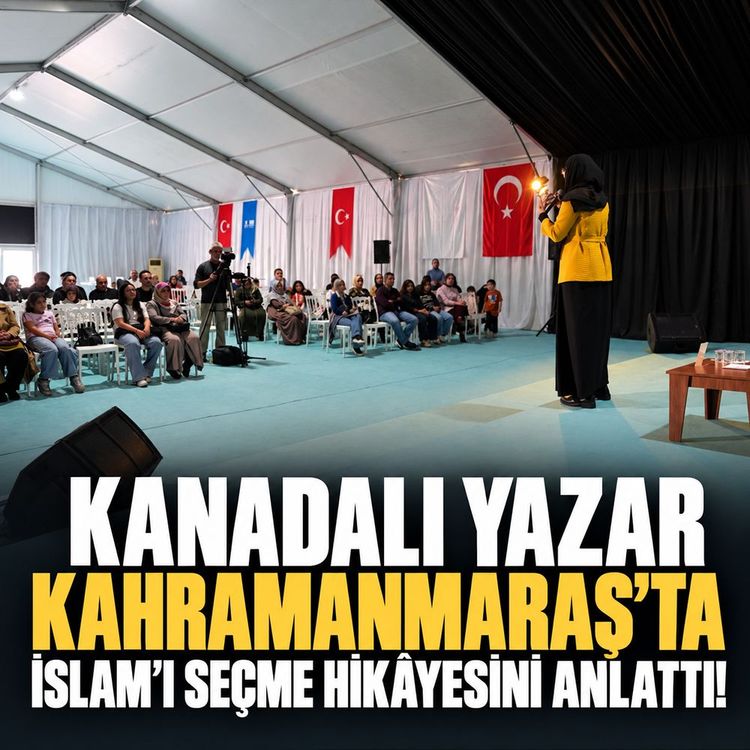 Kanadalı yazar Kahramanmaraş’ta İslam’ı seçme hikâyesini anlattı!