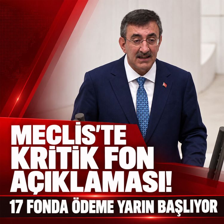 Meclis'te kritik fon açıklaması! 17 fonda ödeme yarın başlıyor