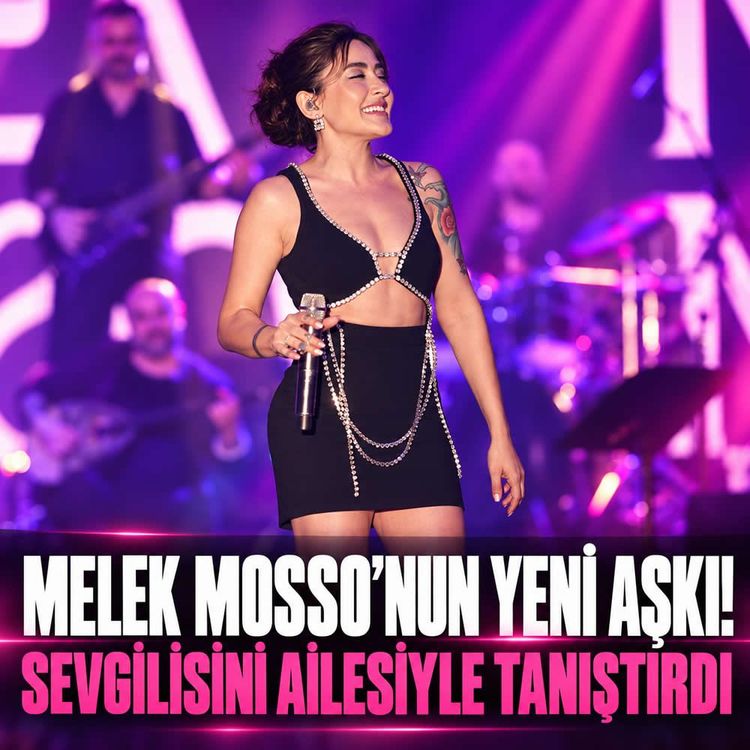 Melek Mosso yeni aşkını ailesiyle tanıştırdı!
