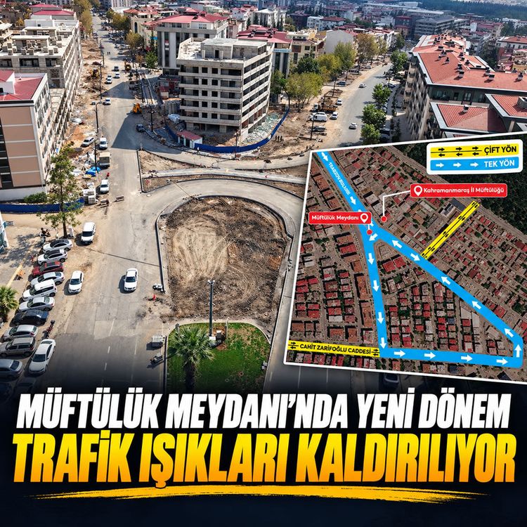 Müftülük meydanı’nda yeni dönem: Trafik ışıkları kaldırılıyor