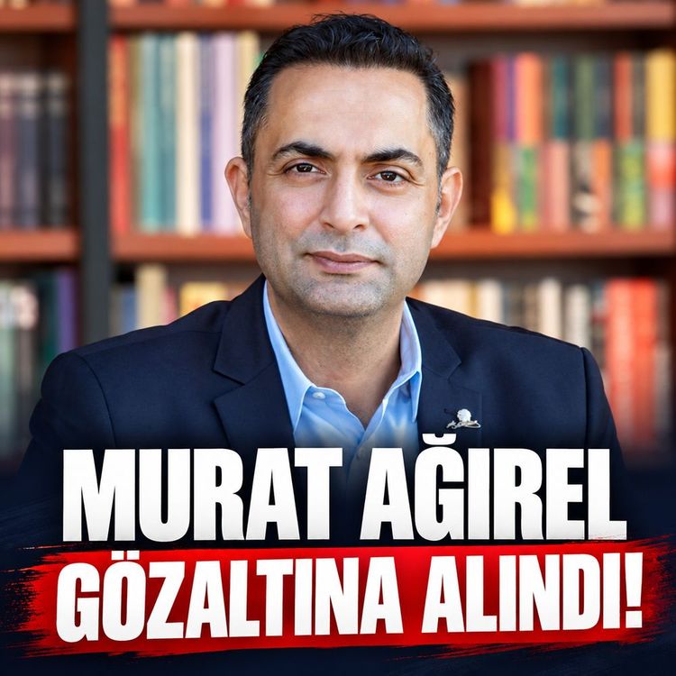 Murat Ağırel gözaltına alındı!